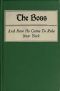 [Gutenberg 51912] • The Boss, and How He Came to Rule New York